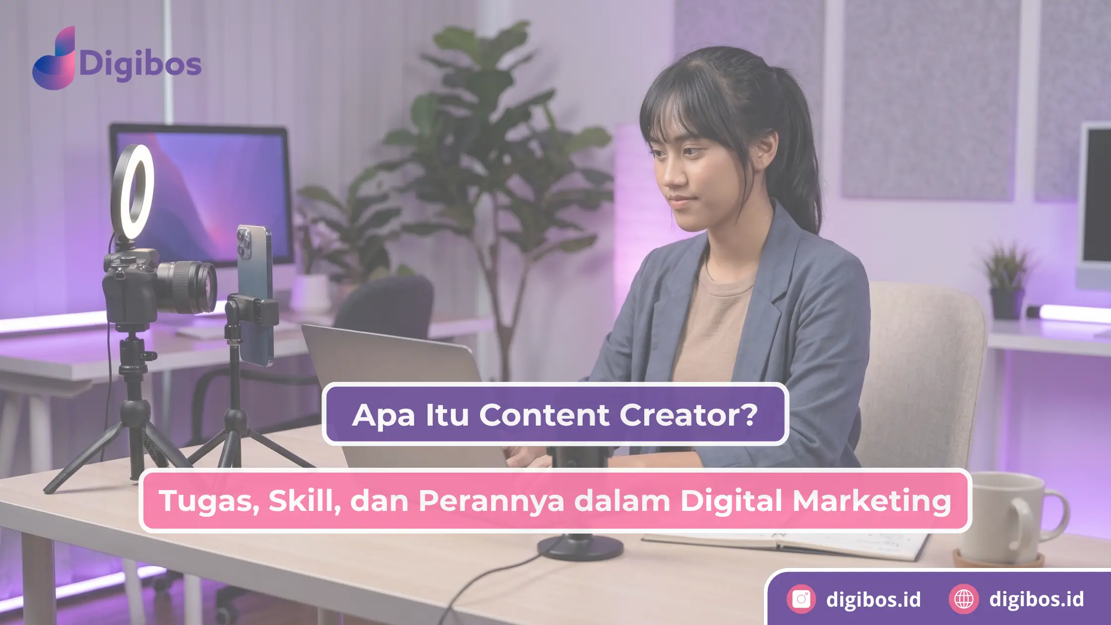 Apa Itu Content Creator? Tugas, Skill, dan Perannya dalam Digital Marketing