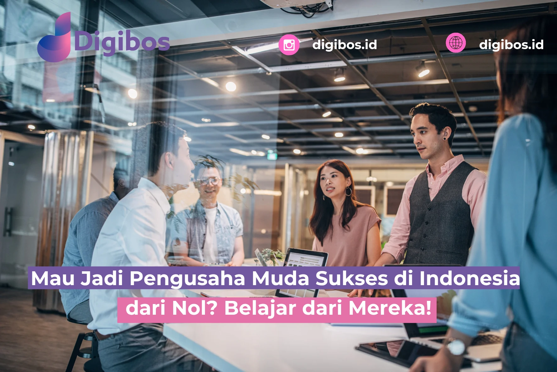Mau Jadi Pengusaha Muda Sukses di Indonesia dari Nol? Belajar dari Mereka!