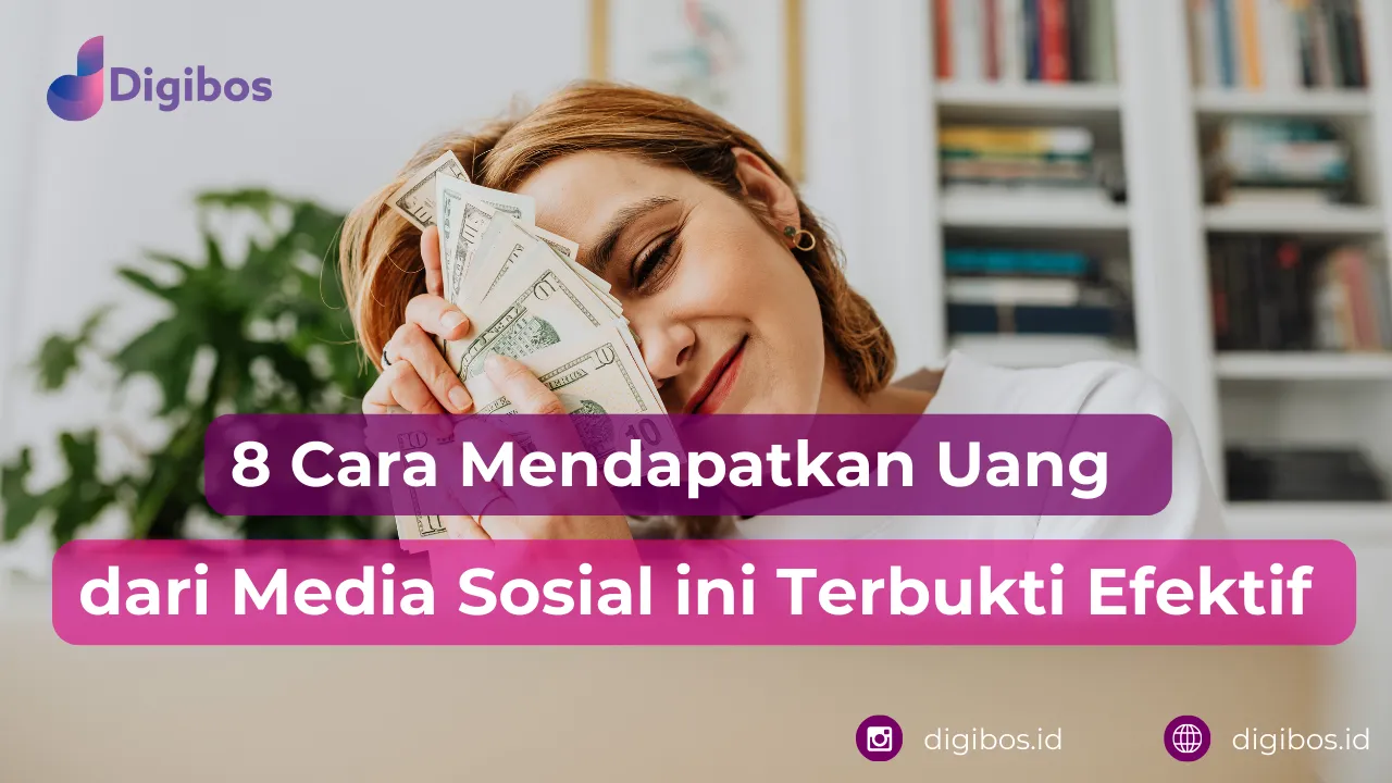 8 Cara Mendapatkan Uang dari Media Sosial, Terbukti Efektif!