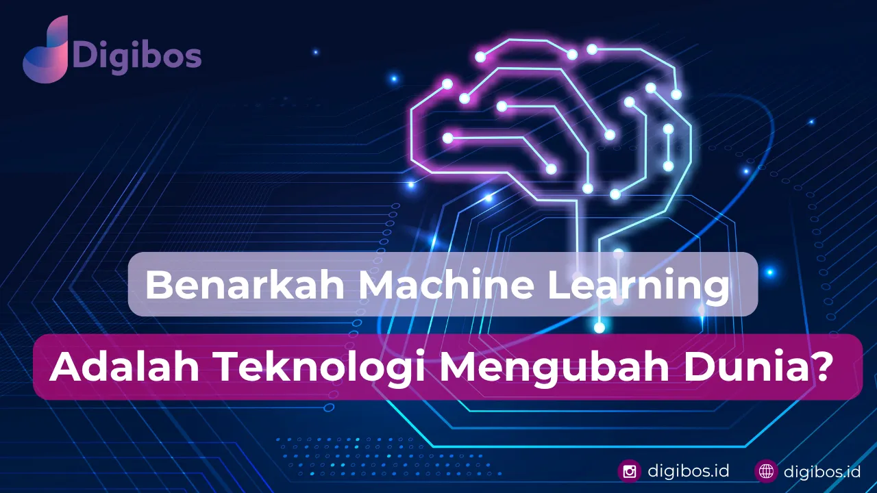 Benarkah Machine Learning Adalah Teknologi Mengubah Dunia?