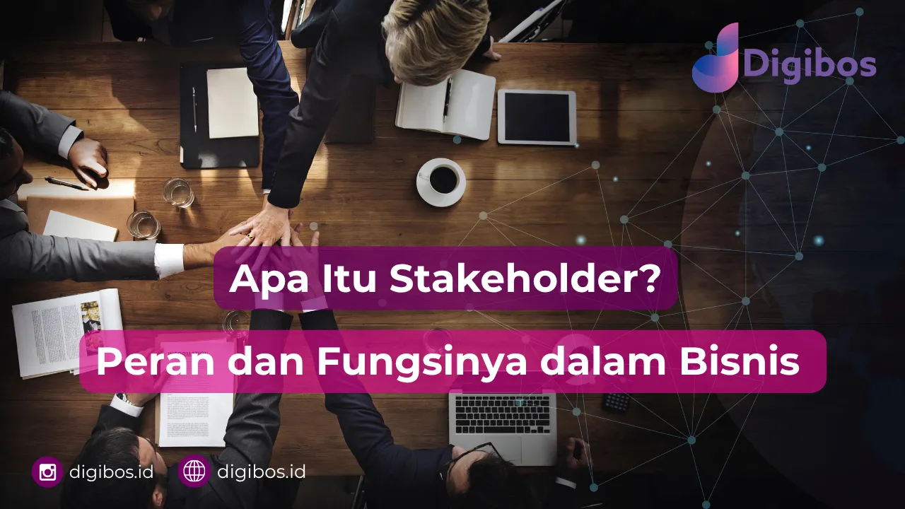 Apa Itu Stakeholder? Peran dan Fungsinya dalam Bisnis