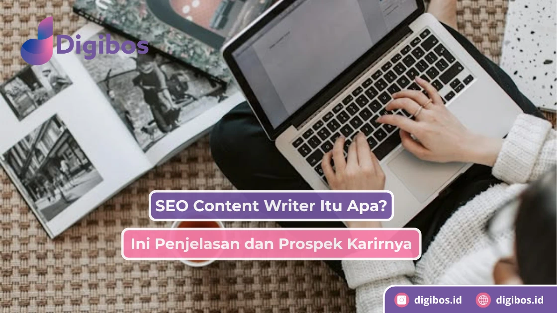 SEO Content Writer Itu Apa? Ini Penjelasan dan Prospek Karirnya