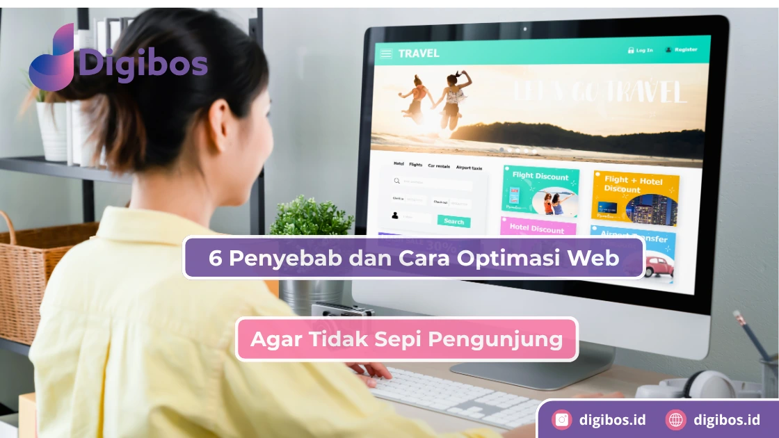 6 Penyebab dan Cara Optimasi Web Agar Tidak Sepi Pengunjung